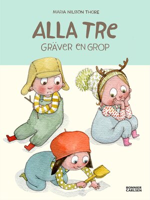 cover image of Alla tre gräver en grop